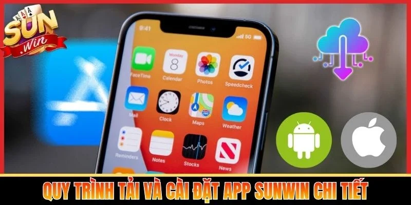 Quy trình tải và cài đặt app Sunwin chi tiết