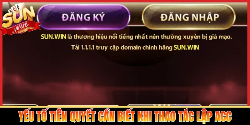 Yếu tố tiên quyết cần biết khi thao tác lập acc